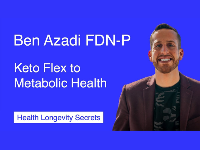 Ben Azadi: Keto Flex to Metabolic health