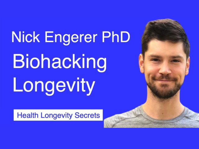 Nick Engerer PhD: Biohacking Longevity