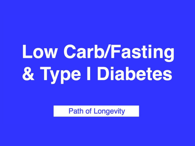 Type I Diabetes & Low Carb/Fasting