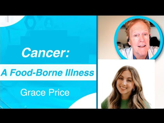 Cancer: A Food-Borne Illness with Grace Price