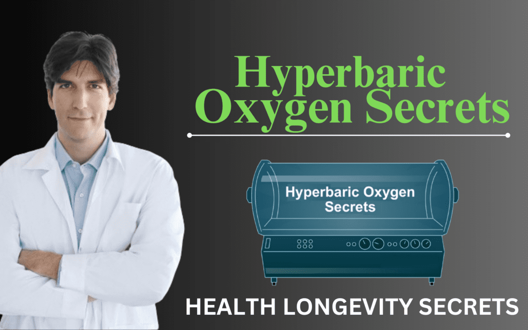 Hyperbaric Oxygen Secrets